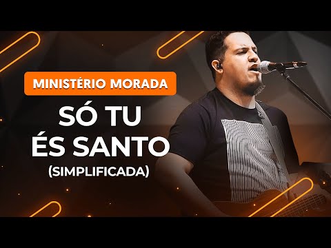 SÓ TU ÉS SANTO - Morada (simplificada) | Como tocar no violão