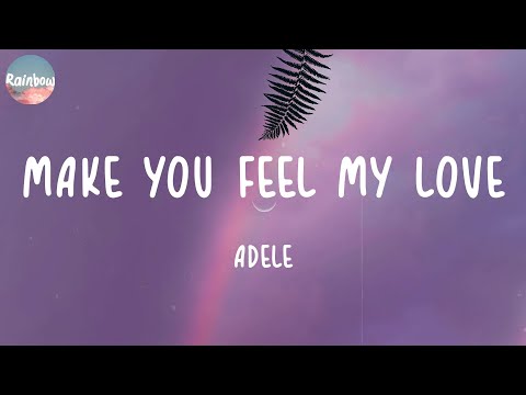 Thumbnail for Adele - Make You Feel My Love (Lyrics)