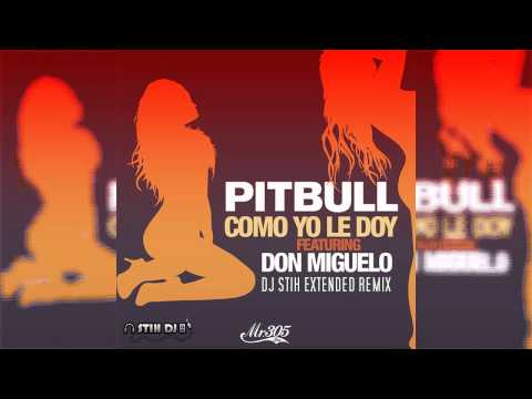 Thumbnail for Pitbull - Como Yo Le Doy ft. Don Miguelo (DJ STIH Extended Remix)