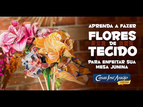 Aprenda a fazer Flores para festa junina - Casas José Araújo