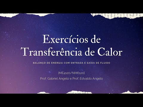 Thumbnail for Exercício de Transferência de Calor - Balanço de Energia com Entrada e Saída de Fluido