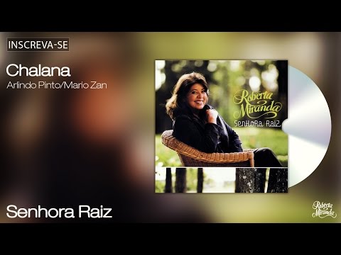 Thumbnail for Roberta Miranda - Chalana - Senhora Raiz - [Áudio Oficial]