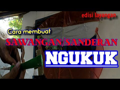 Cara Membuat Sawangan Atau Sanderan NGUKUK Yg Simpel ginilo caranya