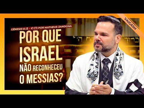 Por que Israel não reconheceu o Messias? - Parashá Vaigásh 2023/5783 - Prof. Matheus Zandona