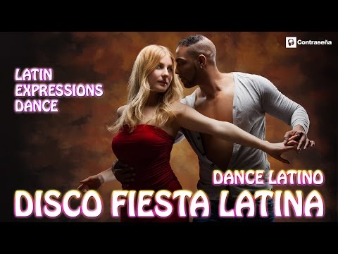 ¡LATINO! DISCO FIESTA LATINA, lo mejor latino! Latin Dance Expression! musica para bailar en fiestas