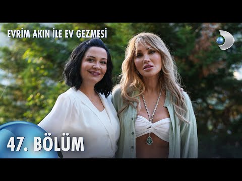 Evrim Akın ile Ev Gezmesi 47. Bölüm | Full Bölüm | Seren Serengil