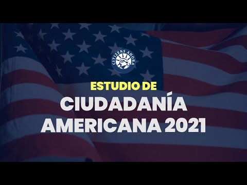 Estudios de ciudadanía americana 2021