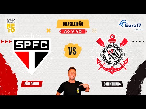 São Paulo x Corinthians | AO VIVO | Campeonato Brasileiro 2025 | Rádio Craque Neto
