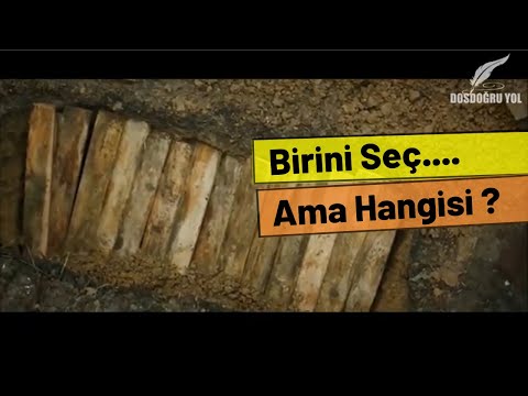 Birini Seç, Ama Hangisi?  Ölüm / Kabir Azabı / Dünya / Ahiret