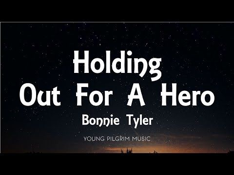 Thumbnail for Bonnie Tyler - Holding Out For A Hero (Lyrics)