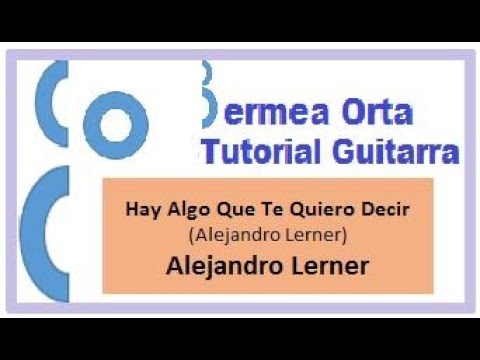 Thumbnail for Tutorial Guitarra Hay Algo Que Te Quiero Decir (Alejandro Lerner) Bermea Orta Guitar
