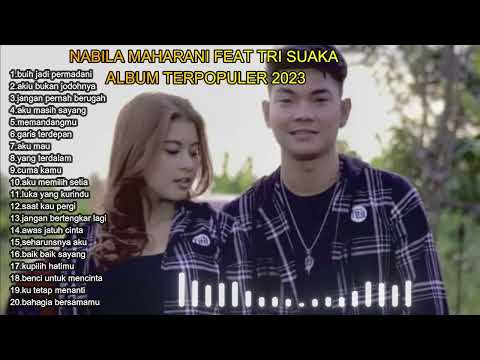Nabila maharani feat tri suaka album terpopuler 2023