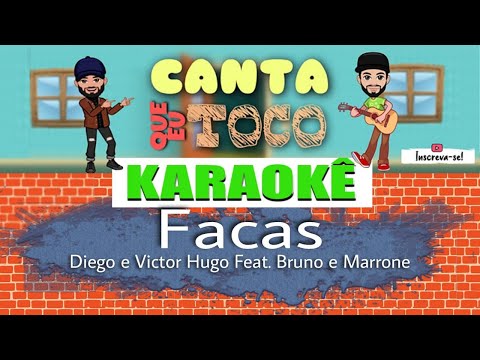 Thumbnail for Facas - Diego e Victor Hugo Feat Bruno e Marrone - Karaokê Violão