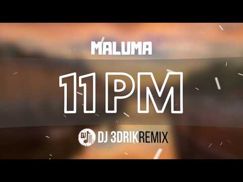 Maluma - 11 PM (3DRIK REMIX)
