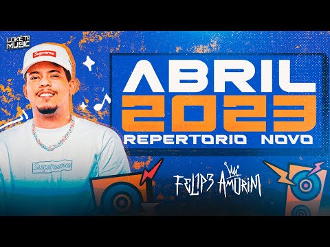 FELIPE AMORIM (4 MÚSICAS NOVAS) ABRIL 2023 | CD NOVO 2023 - REPERTÓRIO ATUALIZADO