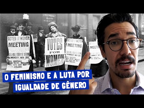O FEMINISMO e a luta por igualdade de gênero | Relações de gênero [Parte 3]