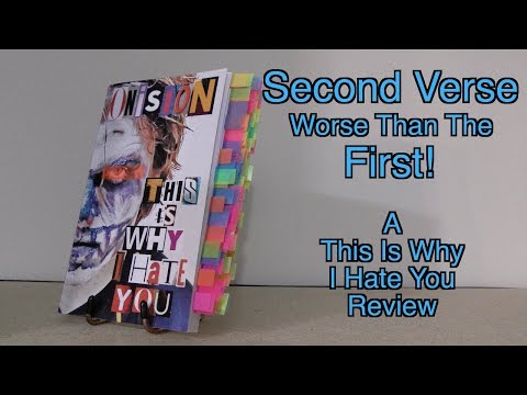 Second Verse, Worse Than The First! | A Review of 'This Is Why I Hate You' by Onision