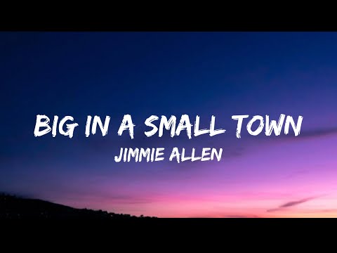 Thumbnail for Jimmie Allen - Big In A Small Town (lyrics)