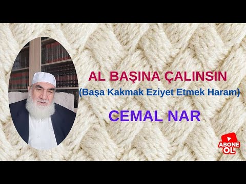 AL BAŞINA ÇALINSIN (Başa Kakmak Eziyet Etmek Haram)
