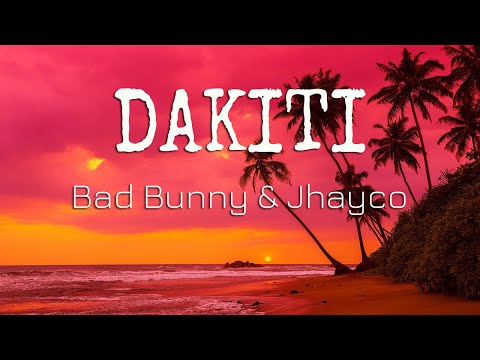 Thumbnail for Bad Bunny & Jhayco - DÁKITI (Letra/Lyrics)