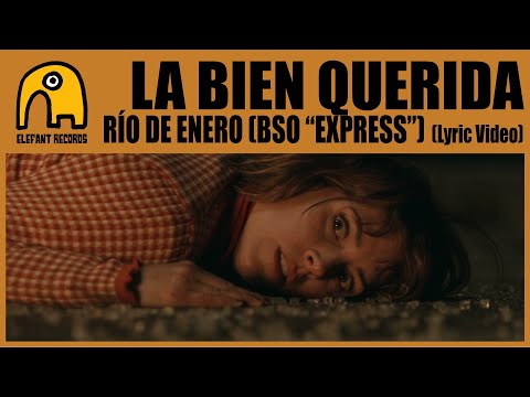 Thumbnail for LA BIEN QUERIDA - Río De Enero (Banda Sonora Original "Express") [Lyric Video]