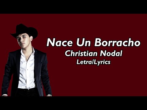 Christian Nodal - Nace Un Borracho (Letra/Lyrics)