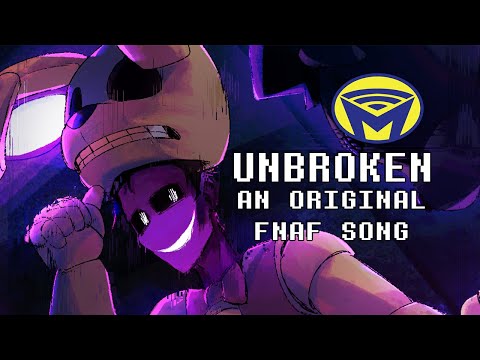 UNBROKEN - Five Nights At Freddy&apos;s [FNAF] Original Song - by Man on the Internet ft. Alex Beckham