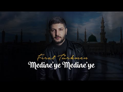 Medine&apos; Ye Medine&apos; Ye (Fırat Türkmen)
