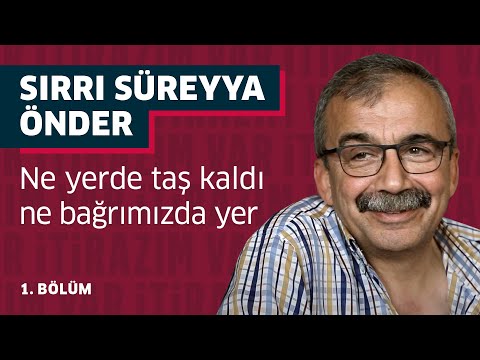Thumbnail for Sırrı Süreyya Önder: Ne yerde taş kaldı ne bağrımızda yer - İtirazım Var #26