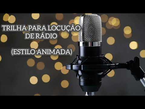 Trilha Para Locução de Rádio (Estilo Animada)