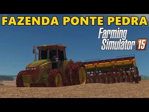 Farming Simulator 15 - O Mapa Mais Top Do FS15 | FAZENDA PONTE PEDRA