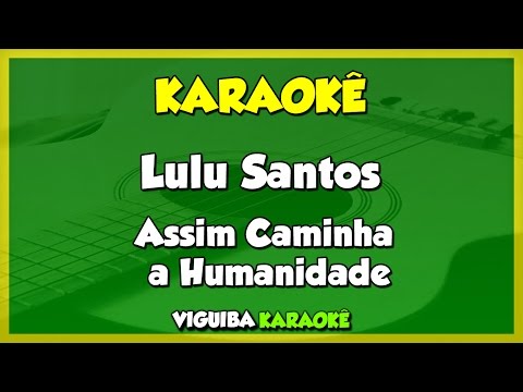 Assim Caminha a Humanidade - Lulu Santos / VERSÃO KARAOKÊ
