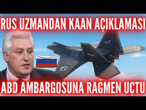 Rus Uzman'dan KAAN Açıklaması; Abd Ambargosuna Rağmen Uçtu, Hiçbirimiz bunu beklemiyorduk