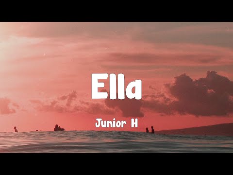 Junior H - Ella (Letra)