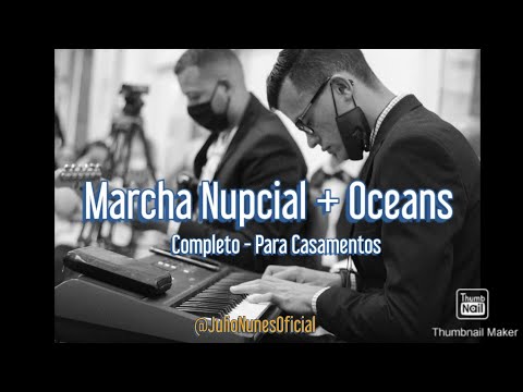 Thumbnail for Marcha Nupcial + Oceans (Completo) @julionunesoficial