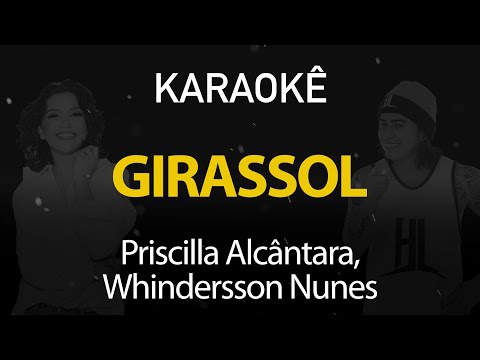 Thumbnail for Girassol - Priscilla Alcantara, Whindersson Nunes (Karaokê Version)