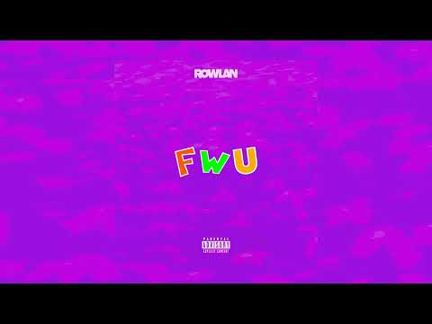 Thumbnail for Rowlan - FWU (audio)
