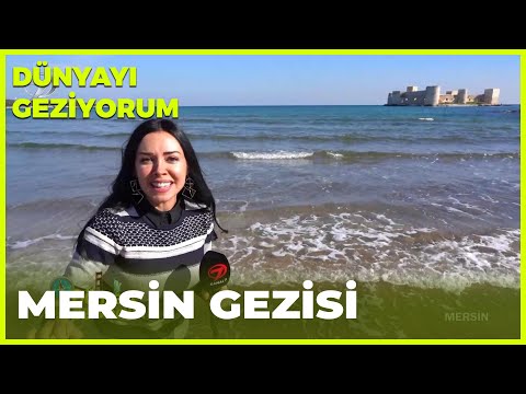Dünyayı Geziyorum -  Mersin | 13 Şubat 2022