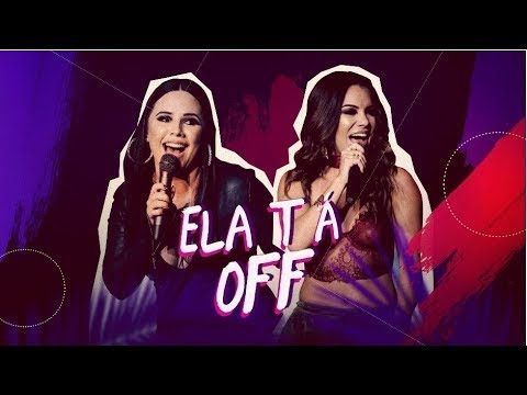 Day e Lara - Ela Tá Off | DVD Traços