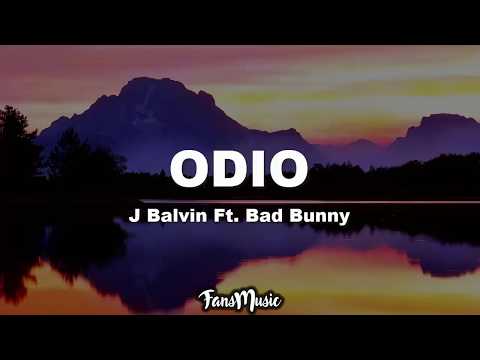 Odio - J Balvin Ft. Bad Bunny (Letra/Lyrics)