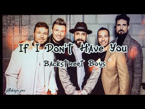 if I Don't Have You - Backstreet Boys (Lyrics video)