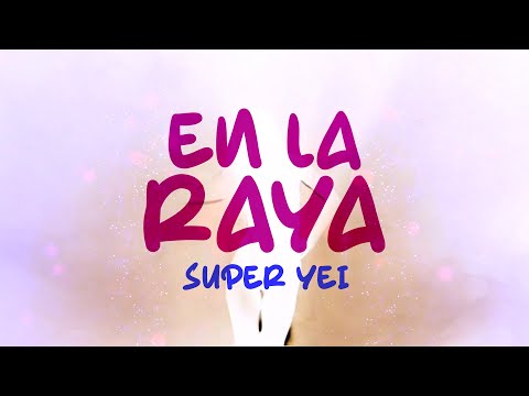 Thumbnail for Super Yei - EN LA RAYA | EUPHORIA 2