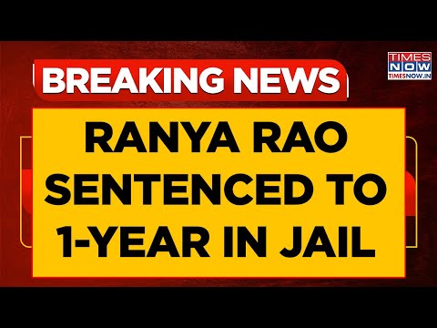 Ranya Rao Jailed: Kannada Actress Gets 1-Year Sentence As Court Rules In Gold Smuggling Controversy