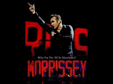 Morrissey - Who Put The M In Machester? - HD