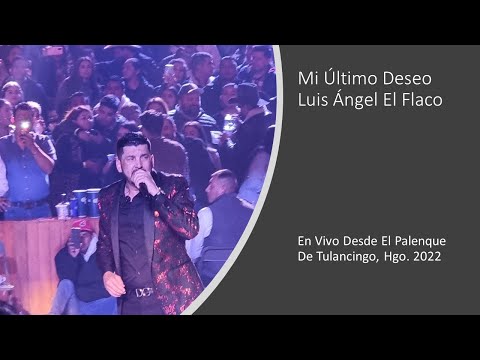 Mi Último Deseo - Luis Ángel "El Flaco"