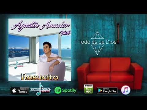 Agustin Amador  - Todo es de Dios