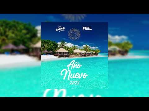Thumbnail for Año Nuevo 2022 - Dj Giangi & Dj Feel (La mejor juerga del Año)