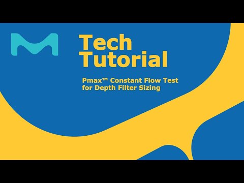 Tech Tutorial PMAX™ Constant Flow Test for Depth Filter Sizing
