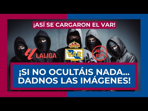 ???? ¿QUÉ OCULTA LA RFEF PARA NO DARNOS LAS IMÁGENES? ???? ¡ASÍ SE CARGARON EL VAR PARA AYUDAR AL MADRID!
