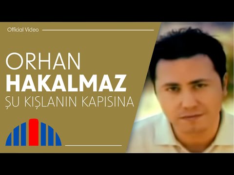 Orhan Hakalmaz - Şu Kışlanın Kapısına (Official Video)